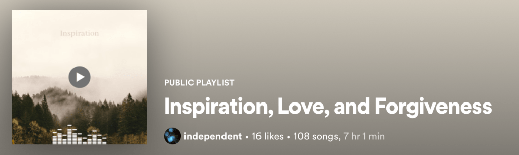 Inspiration, Love and Forgiveness playlist on Spotify